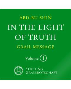 In the Light of Truth – The Grail Message, Volume 1 (MP3-Download)