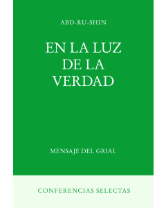 En la Luz de la Verdad – Mensaje del Grial, Conferencias Selectas